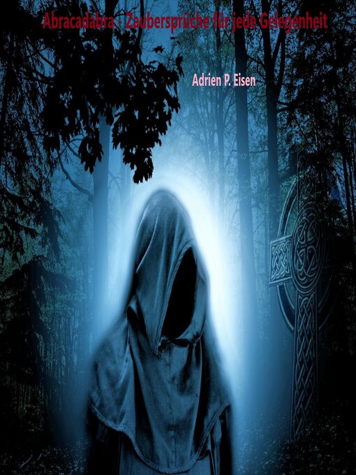 Title details for Zaubersprüche für jede Gelegenheit by Adrien P.  Eisen - Available